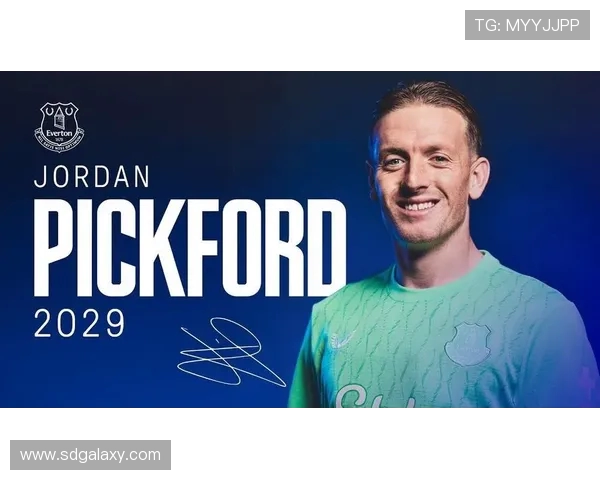 皮克福德即将与埃弗顿续约 签署为期四年的新合同 皮克福德即将与埃弗顿续约 签署为期四年的新合同